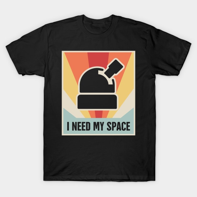 I Need My Space | Vintage Space Telescope Observatory T-Shirt by MeatMan